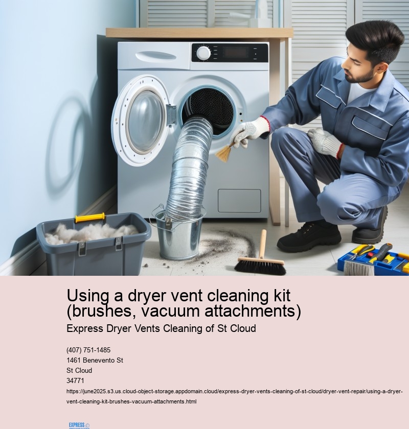 Using a dryer vent cleaning kit (brushes, vacuum attachments)